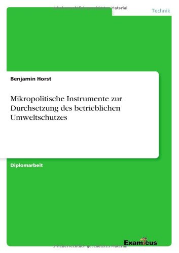 Cover for Benjamin Horst · Mikropolitische Instrumente zur Durchsetzung des betrieblichen Umweltschutzes (Pocketbok) [German edition] (2012)
