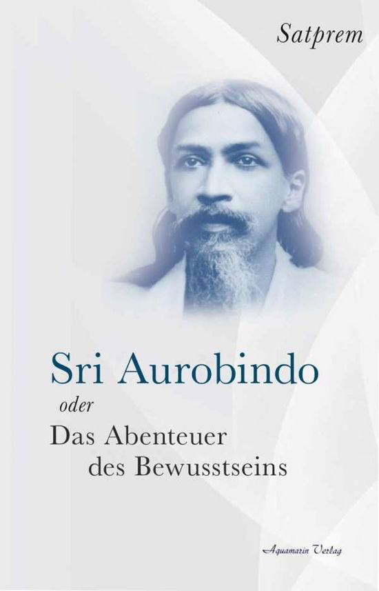 Cover for Satprem · Sri Aurobindo oder Das Abenteue (Book)