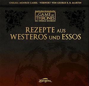 Cover for Chelsea Monroe-Cassel · Rezepte aus Westeros und Essos (Book) (2024)