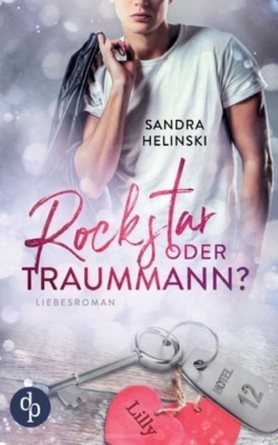 Rockstar oder Traummann? - Sandra Helinski - Books - DP Verlag - 9783968177328 - April 23, 2021