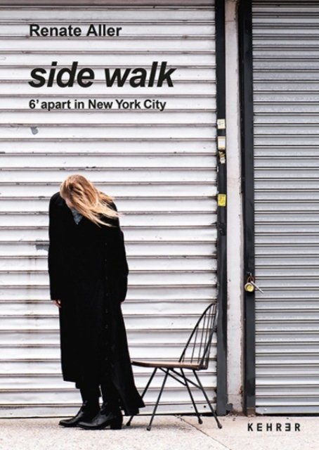 Cover for Renate Aller · Side Walk: 6' apart in New York City (Hardcover Book) (2021)