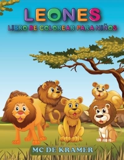 Cover for M C de Kramer · Leones Libro de colorear para ninos (Paperback Book) (2021)