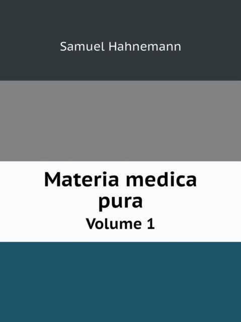 Cover for Samuel Hahnemann · Materia Medica Pura Volume 1 (Paperback Book) (2014)
