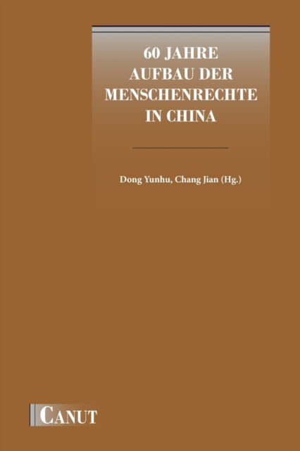 Cover for Yunhu Dong · 60 Jahre Aufbau der Menschenrechte in China (Paperback Book) (2018)