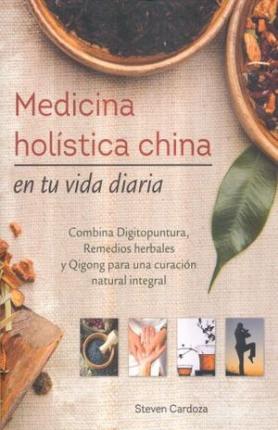 Cover for Steven Cardoza · Medicina Holistica China (Book) (2018)