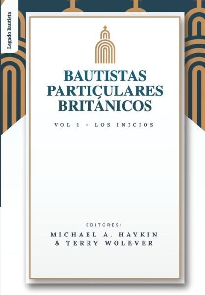 Cover for Terry Wolever · Los Bautistas Particulares Britanicos - Vol. 1 (Pocketbok) (2022)
