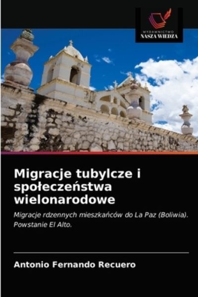 Cover for Antonio Fernando Recuero · Migracje tubylcze i spolecze?stwa wielonarodowe (Paperback Book) (2021)