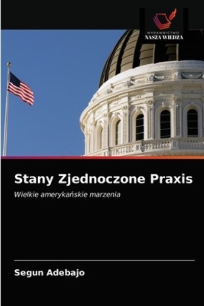 Cover for Segun Adebajo · Stany Zjednoczone Praxis (Paperback Book) (2021)