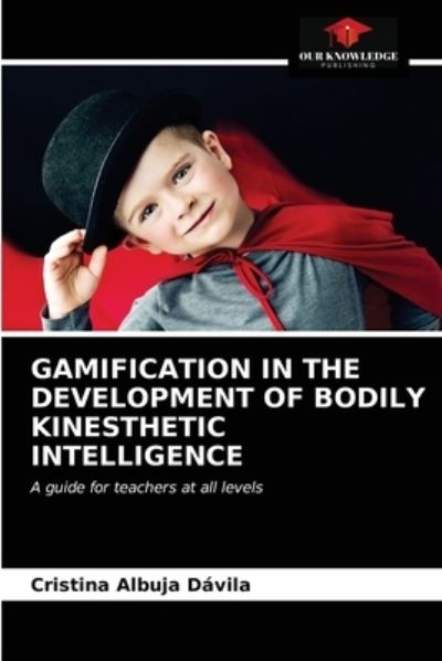 Cover for Cristina Albuja Dávila · Gamification in the Development of Bodily Kinesthetic Intelligence (Paperback Book) (2021)