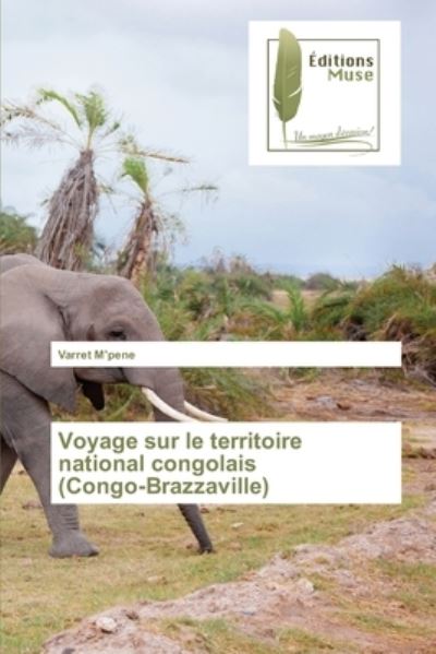 Cover for Varret M'Pene · Voyage sur le territoire national congolais (Congo-Brazzaville) (Paperback Book) (2021)