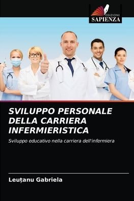 Cover for Leu?anu Gabriela · Sviluppo Personale Della Carriera Infermieristica (Paperback Bog) (2021)