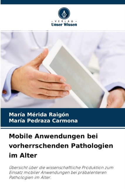 Cover for Maria Merida Raigon · Mobile Anwendungen bei vorherrschenden Pathologien im Alter (Paperback Book) (2021)
