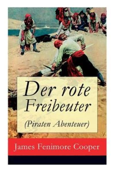 Cover for James Fenimore Cooper · Der rote Freibeuter (Piraten Abenteuer) (Taschenbuch) (2018)