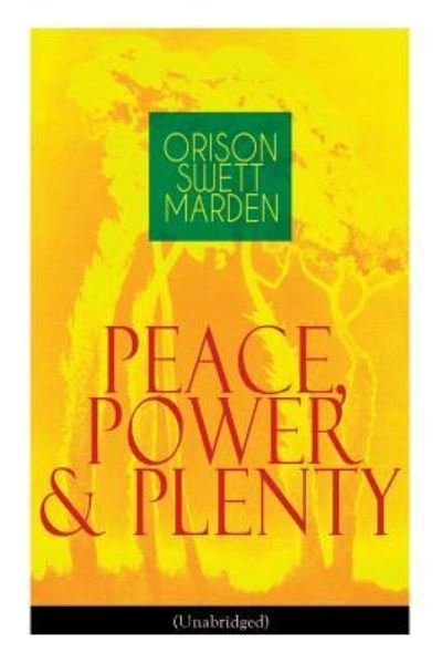Cover for Orison Swett Marden · Peace, Power &amp; Plenty (Unabridged) (Paperback Book) (2019)