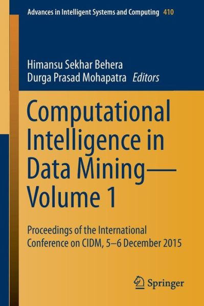 Computational Intelligence in Data Mining-Volume 1: Proceedings of the International Conference on CIDM, 5-6 December 2015 - Advances in Intelligent Systems and Computing - - Bøker - Springer, India, Private Ltd - 9788132227328 - 9. desember 2015