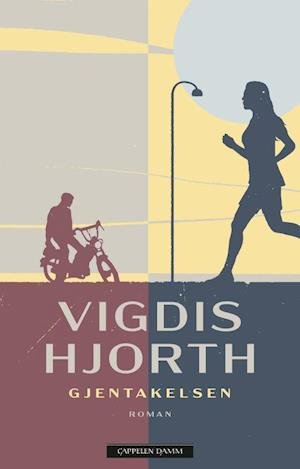 Cover for Vigdis Hjorth · Gjentakelsen : roman (Indbundet Bog) (2023)