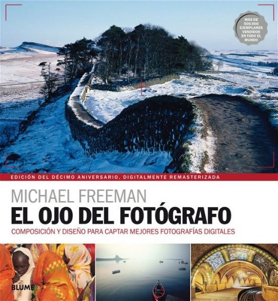 El Ojo del Fotografo - Michael Freeman - Książki - BLUME - 9788416965328 - 1 września 2018