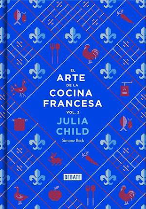 Cover for Julia Child · El arte de la cocina francesa, vol. 2 (Hardcover bog) (2014)