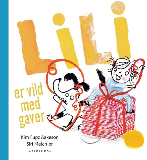 Cover for Siri Melchior; Kim Fupz Aakeson · Lili: Lili er vild med gaver (Bound Book) [1er édition] [Indbundet] (2012)