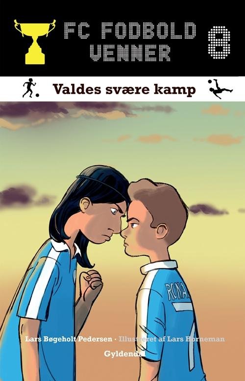 Cover for Lars Bøgeholt Pedersen · FC Fodboldvenner: FC Fodboldvenner 8 - Valdes svære kamp (Bound Book) [1. Painos] (2016)