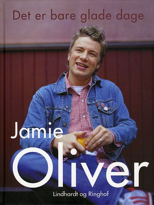 Cover for Jamie Oliver · Det er bare glade dage, hb. (Gebundenes Buch) [4. Ausgabe] (2010)