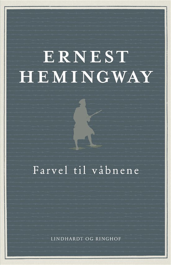 Cover for Ernest Hemingway · Farvel til våbnene (Gebundesens Buch) [6. Ausgabe] (2017)