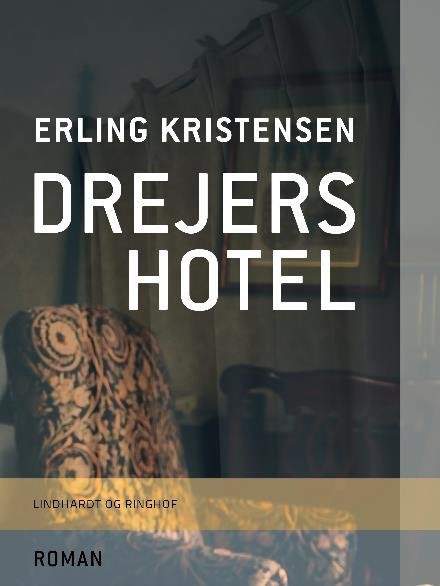 Cover for Erling Kristensen · Drejers hotel (Sewn Spine Book) [1er édition] (2017)