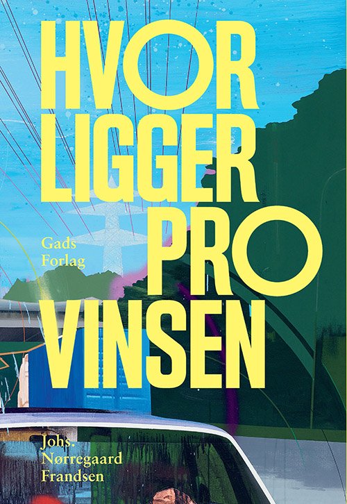Cover for Johs. Nørregaard Frandsen · Hvor ligger provinsen (Hæftet bog) [1. udgave] (2023)