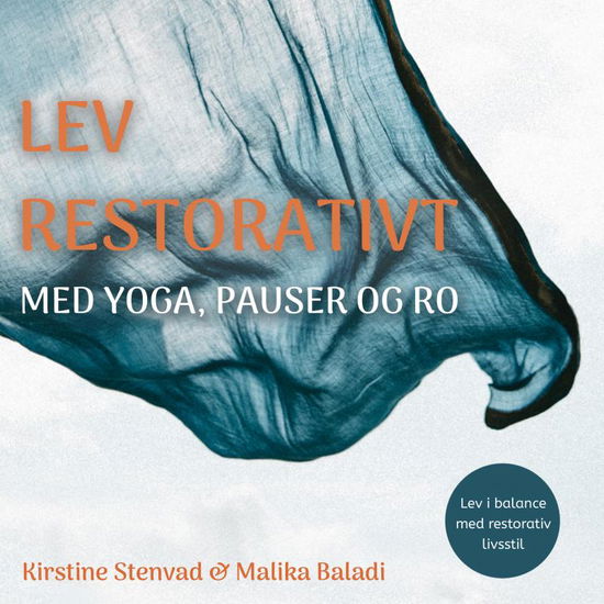 Cover for Kirstine Stenvad &amp; Malika Baladi · Lev Restorativt (Paperback Book) (2020)