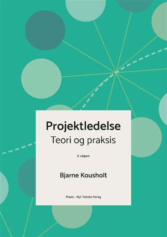 Cover for Bjarne Kousholt · Projektledelse - teori og praksis (Inbunden Bok) [8:e utgåva] (2020)