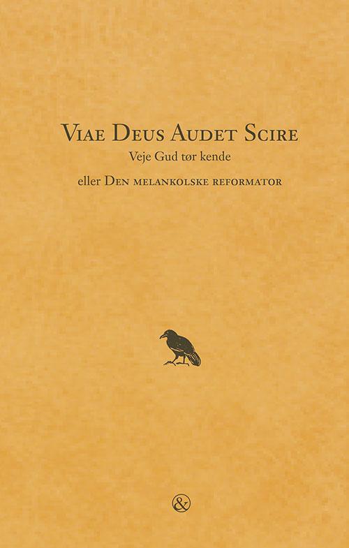 Cover for Oscar K. · Viae Deus Audet Scire – Veje Gud tør kende (Innbunden bok) [1. utgave] (2016)