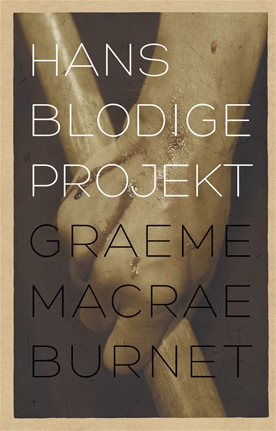 Cover for Graeme Macrae Burnet · Hans blodige projekt (Hardcover bog) [1. udgave] (2018)