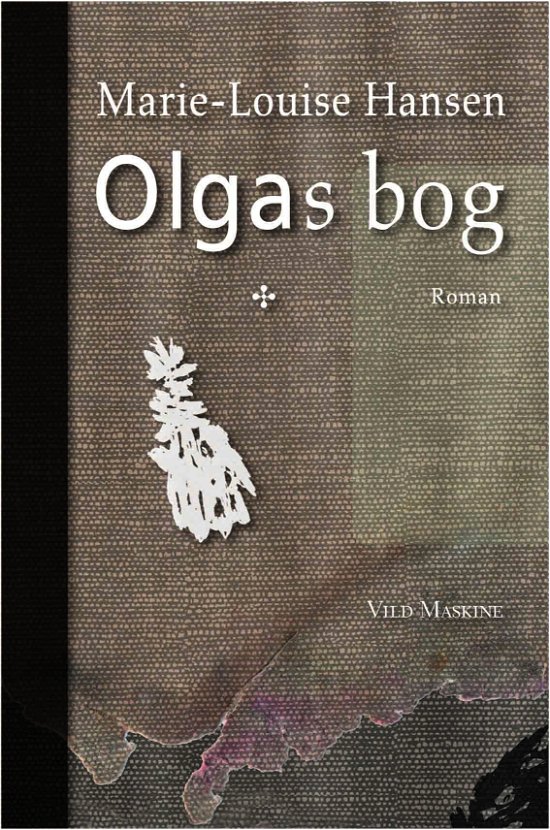 Cover for Marie-Louise Hansen · Olgas bog (Bound Book) [1st edition] (2019)