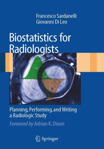 Cover for Francesco Sardanelli · Biostatistics for Radiologists: Planning, Performing, and Writing a Radiologic Study (Taschenbuch) [2009 edition] (2008)