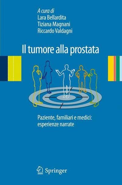 Cover for Lara Bellardita · Il Tumore Alla Prostata: Paziente, Familiari E Medici: Esperienze Narrate (Pocketbok) [2013 edition] (2013)