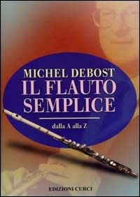 Cover for Michel Debost · Il Flauto Semplice Dalla A Alla Z (Book)