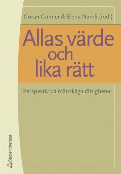 Allas värde och lika rätt - Perspektiv på mänskliga rättigheter - Karin Åhman - Bøker - Studentlitteratur AB - 9789144065328 - 16. februar 2005