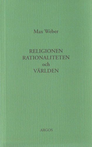 Cover for Max Weber · Religionen, rationaliteten och världen (Buch) (1996)