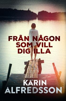 Cover for Karin Alfredsson · Från någon som vill dig illa (Paperback Book) (2023)