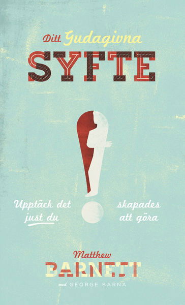 Cover for Matthew Barnett · Ditt gudagivna syfte : upptäck det just du skapades att göra (Bound Book) (2012)