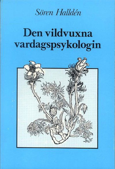 Den vildvuxna vardagspsykologin - Sören Halldén - Books - Bokförlaget Thales - 9789187172328 - 1991