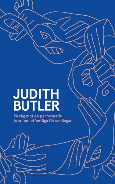 Cover for Judith Butler · På väg mot en performativ teori om offentliga församlingar (Bog) (2018)