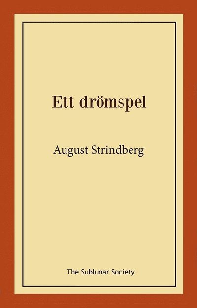 Ett drömspel - August Strindberg - Books - The Sublunar Society Nykonsult - 9789189235328 - 2021