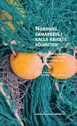 Cover for Norbert Götz · Samtidshistoriska frågor: Nordiskt samarbete i kalla krigets kölvatten: Vittnesseminarium med Uffe Elleman-Jensen, Mats Hellström och Pär Stenbäck (Book) (2016)