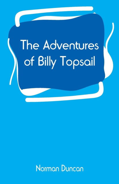 Cover for Norman Duncan · The Adventures of Billy Topsail (Paperback Bog) (2019)