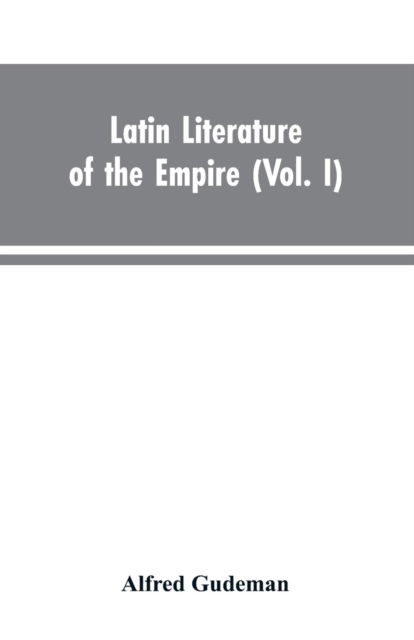 Cover for Alfred Gudeman · Latin Literature of the Empire (Vol. I) (Paperback Bog) (2019)