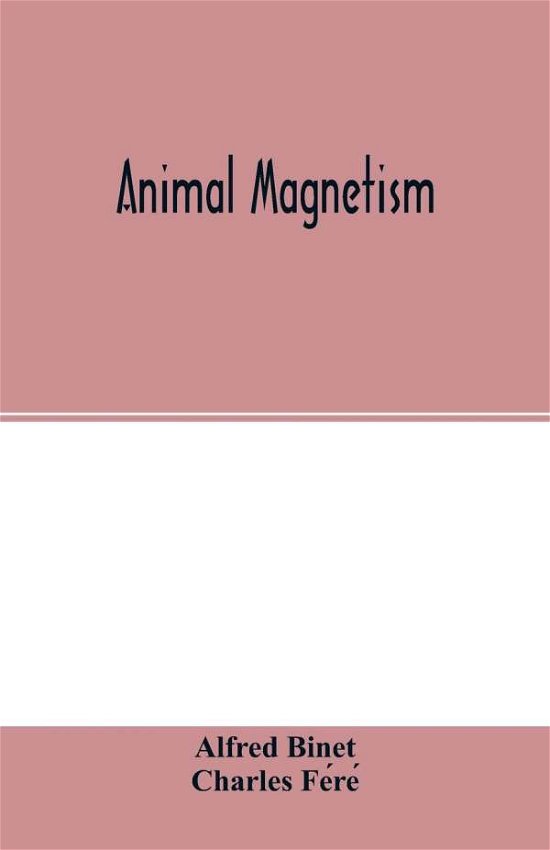 Cover for Alfred Binet · Animal Magnetism (Taschenbuch) (2020)