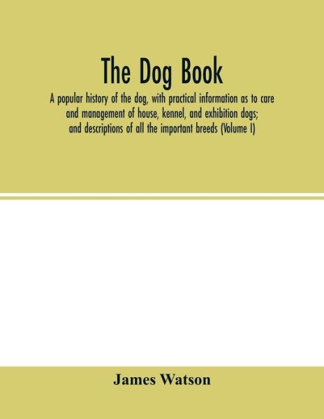 The dog book - James Watson - Livros - Alpha Edition - 9789354015328 - 22 de abril de 2020