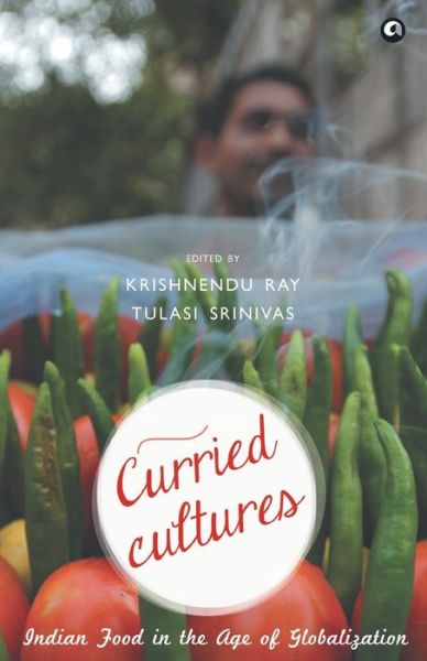 Curried Cultures - Krishnendu - Books - Aleph Book Company - 9789384067328 - October 1, 2017