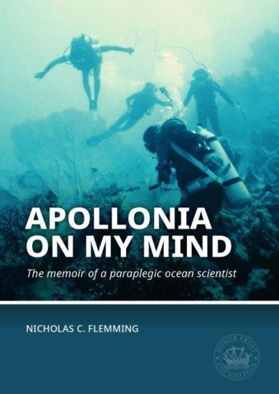 Cover for Nicholas C. Flemming · Apollonia on my Mind: The memoir of a paraplegic ocean scientist - Honor Frost Foundation General Publication (Paperback Book) (2021)